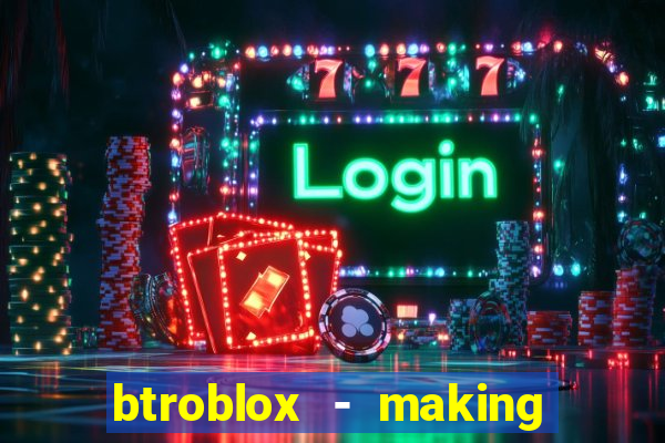 btroblox - making roblox better