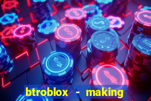 btroblox - making roblox better