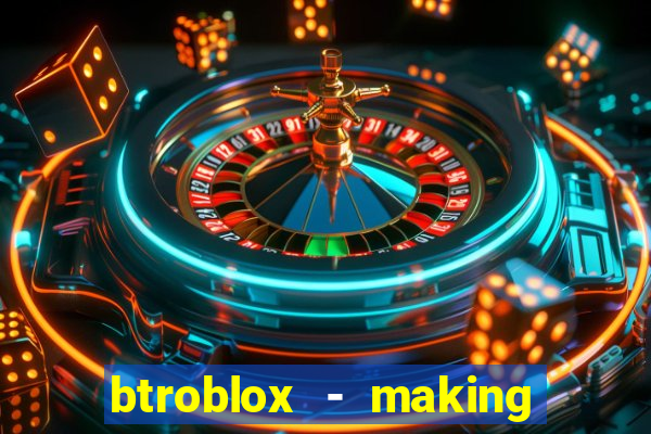 btroblox - making roblox better