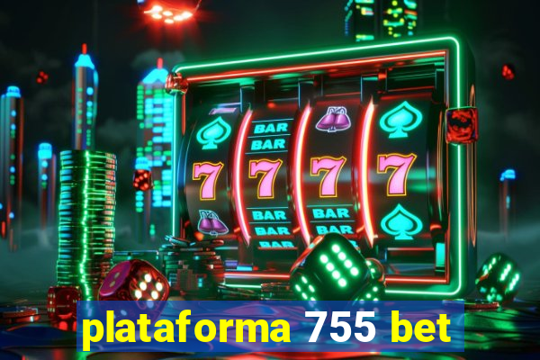 plataforma 755 bet