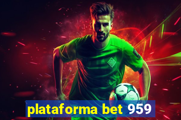 plataforma bet 959