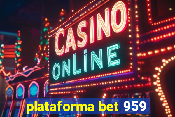 plataforma bet 959