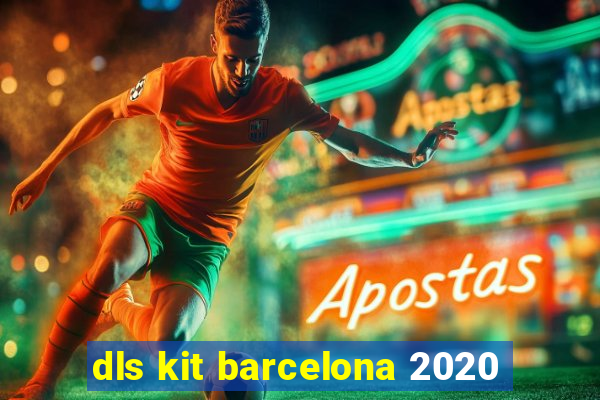 dls kit barcelona 2020