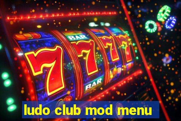 ludo club mod menu