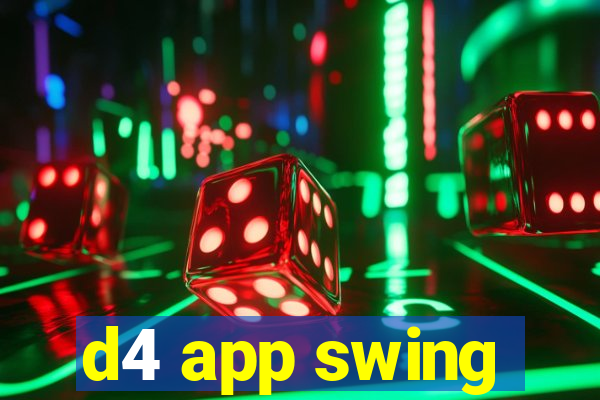 d4 app swing