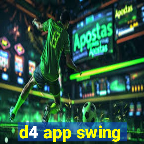 d4 app swing