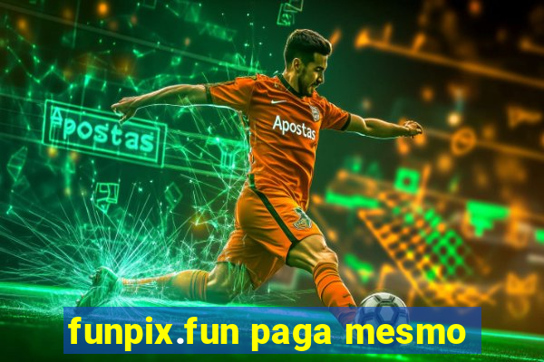 funpix.fun paga mesmo