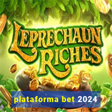 plataforma bet 2024