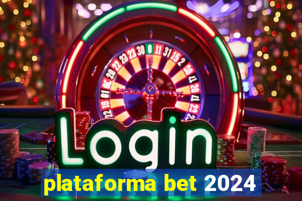 plataforma bet 2024