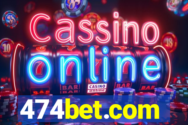 474bet.com