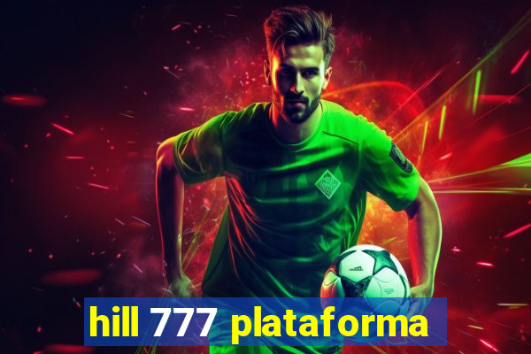 hill 777 plataforma