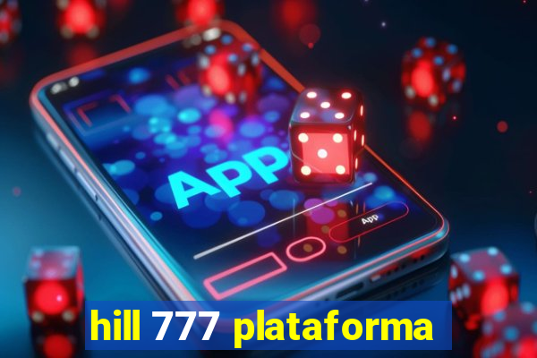 hill 777 plataforma