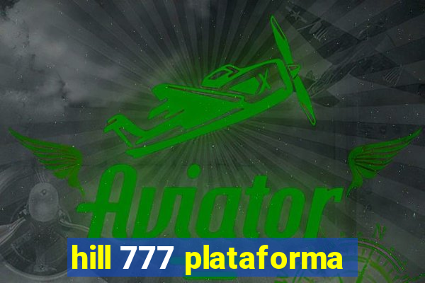 hill 777 plataforma