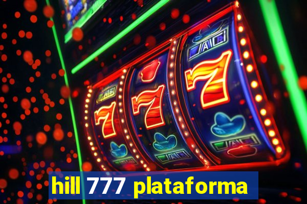 hill 777 plataforma