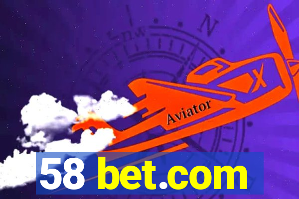 58 bet.com