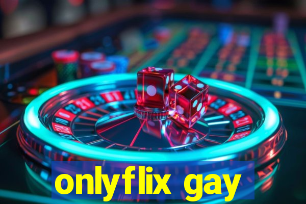 onlyflix gay