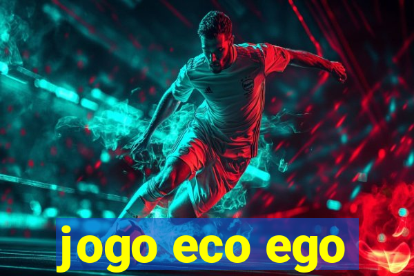 jogo eco ego