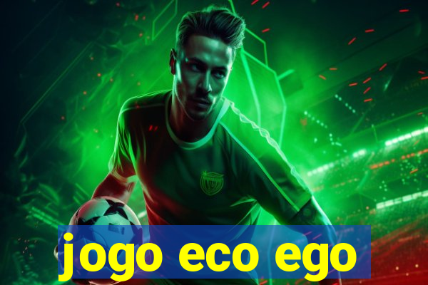 jogo eco ego