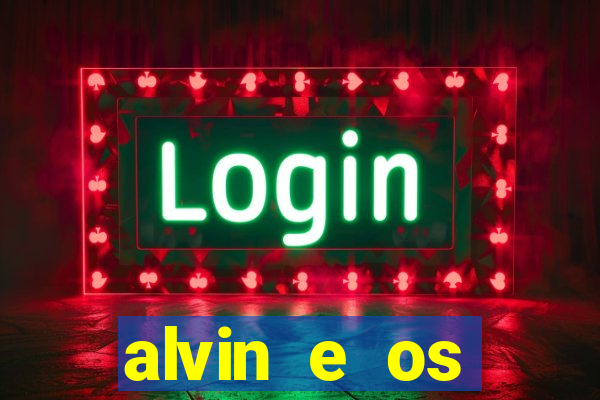 alvin e os esquilos 3 filme completo dublado download