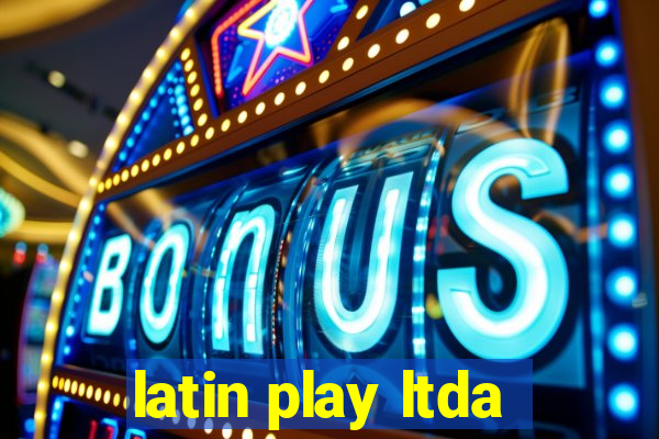 latin play ltda