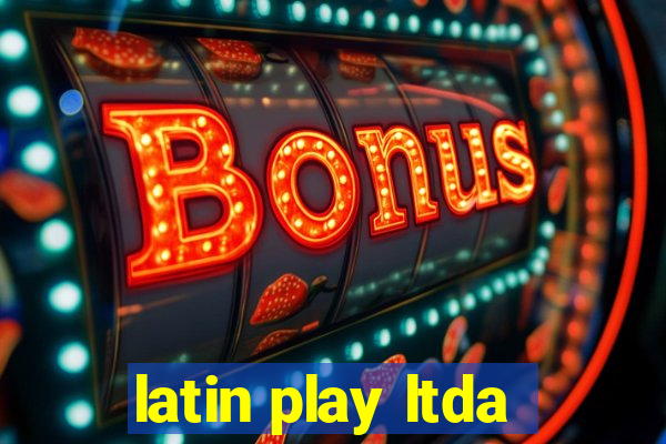 latin play ltda