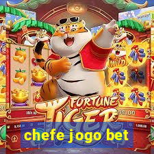 chefe jogo bet