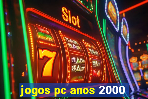 jogos pc anos 2000