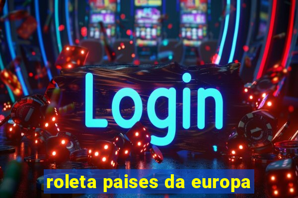 roleta paises da europa