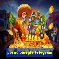 porno omegle telegram