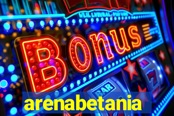 arenabetania