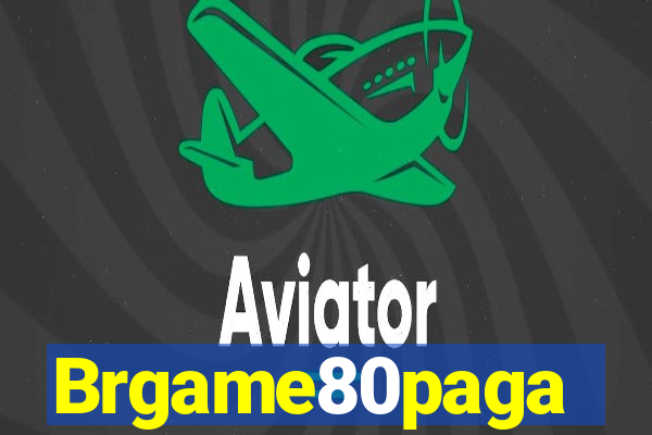 Brgame80paga