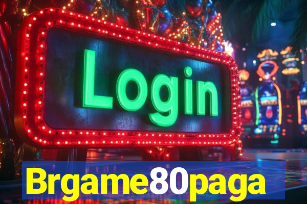 Brgame80paga