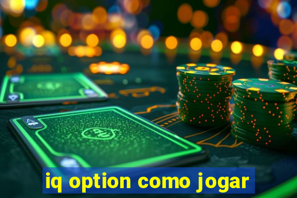 iq option como jogar