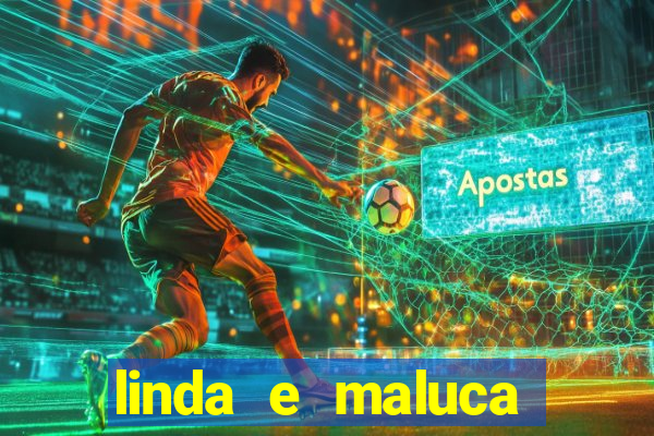 linda e maluca orochi letra