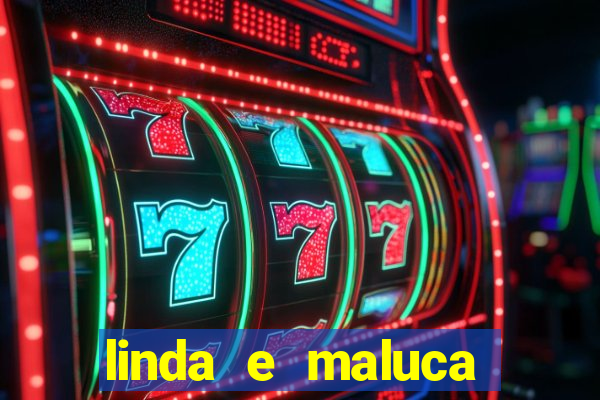 linda e maluca orochi letra