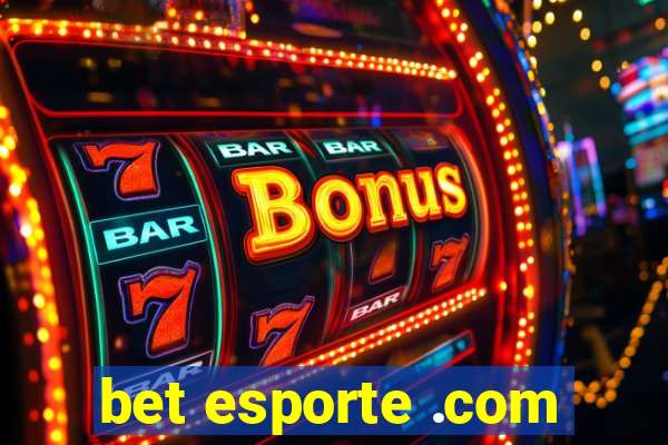 bet esporte .com