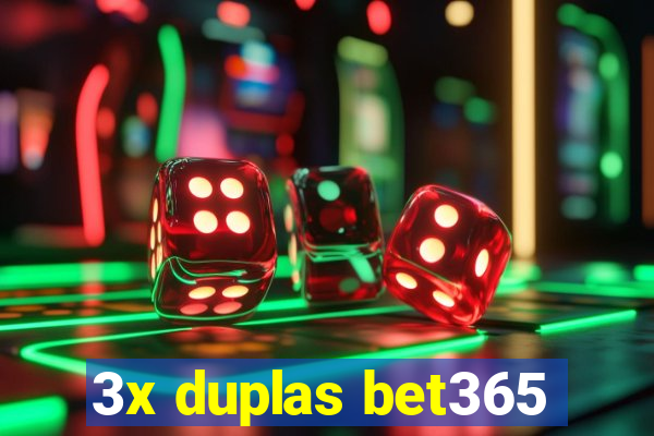 3x duplas bet365