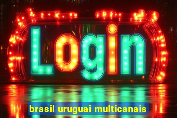 brasil uruguai multicanais