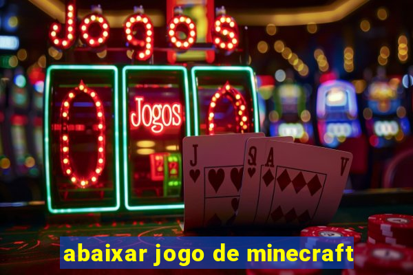 abaixar jogo de minecraft