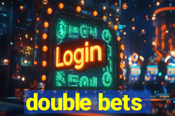 double bets