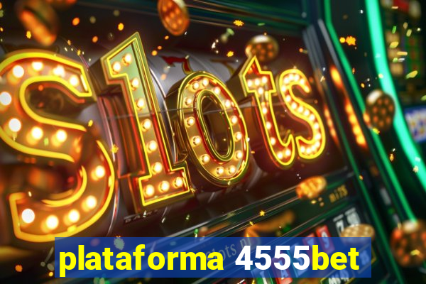 plataforma 4555bet