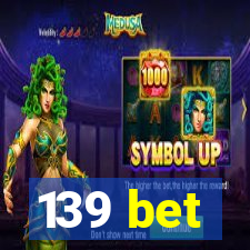 139 bet