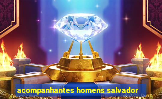 acompanhantes homens salvador