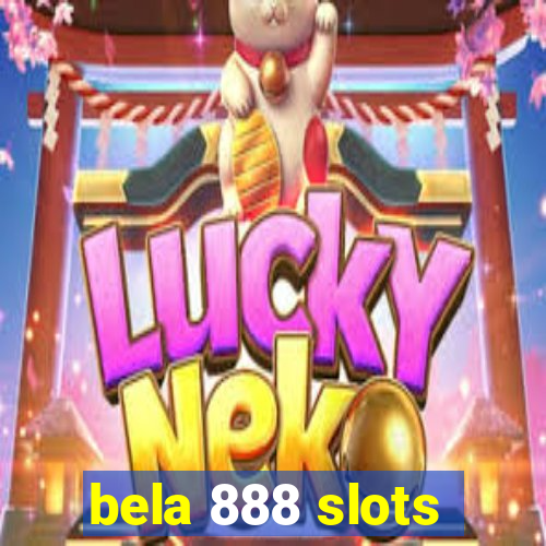 bela 888 slots