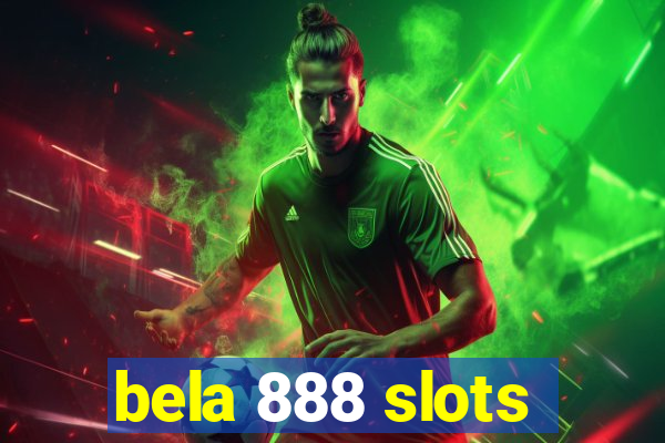 bela 888 slots