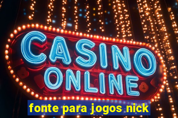 fonte para jogos nick