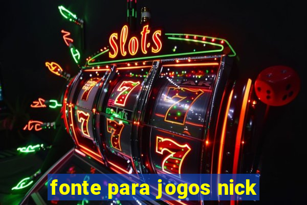 fonte para jogos nick