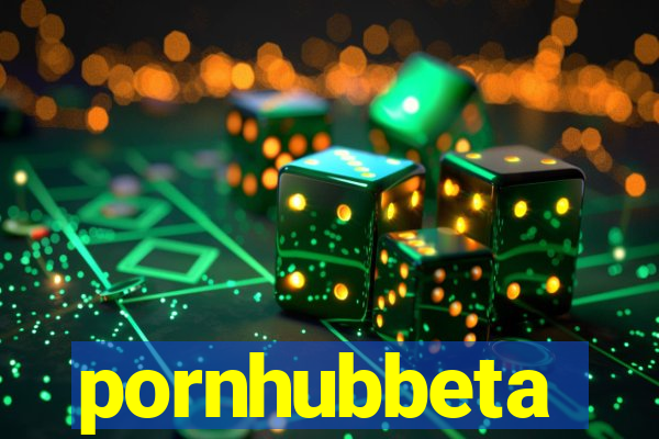 pornhubbeta