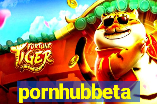 pornhubbeta