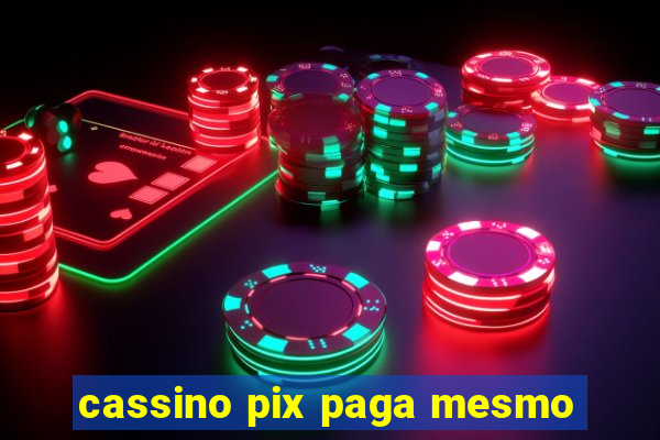 cassino pix paga mesmo